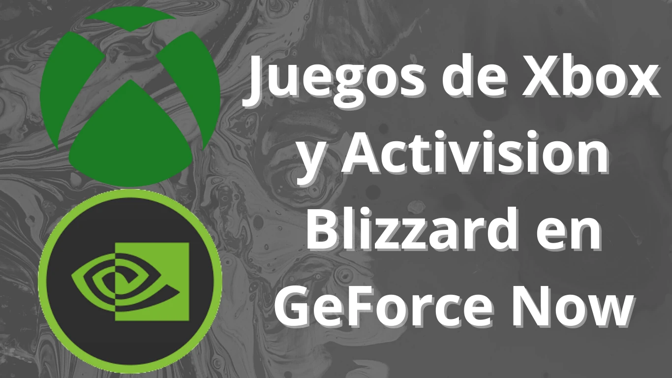 Juegos de Xbox y Activision Blizzard en GeForce Now