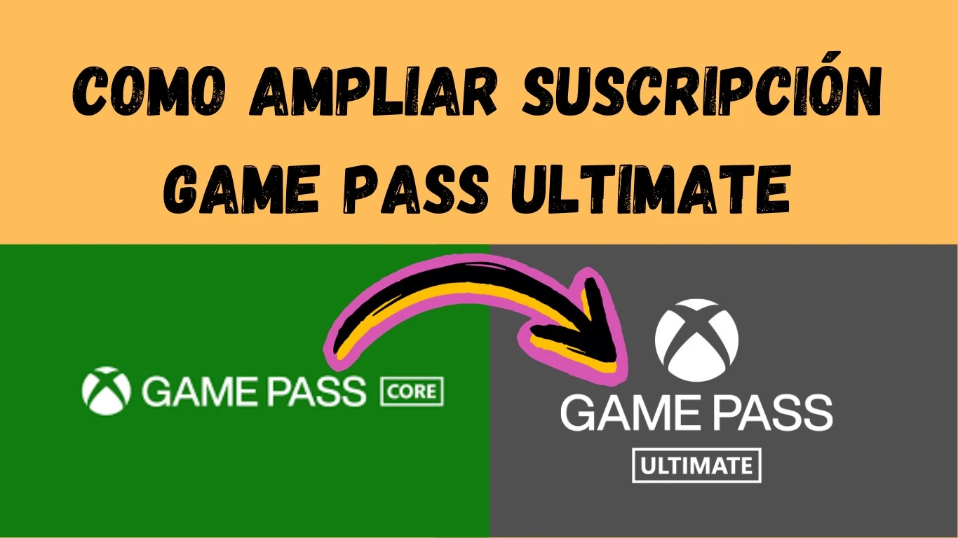 Como ampliar tu suscripción a Game Pass Ultimate